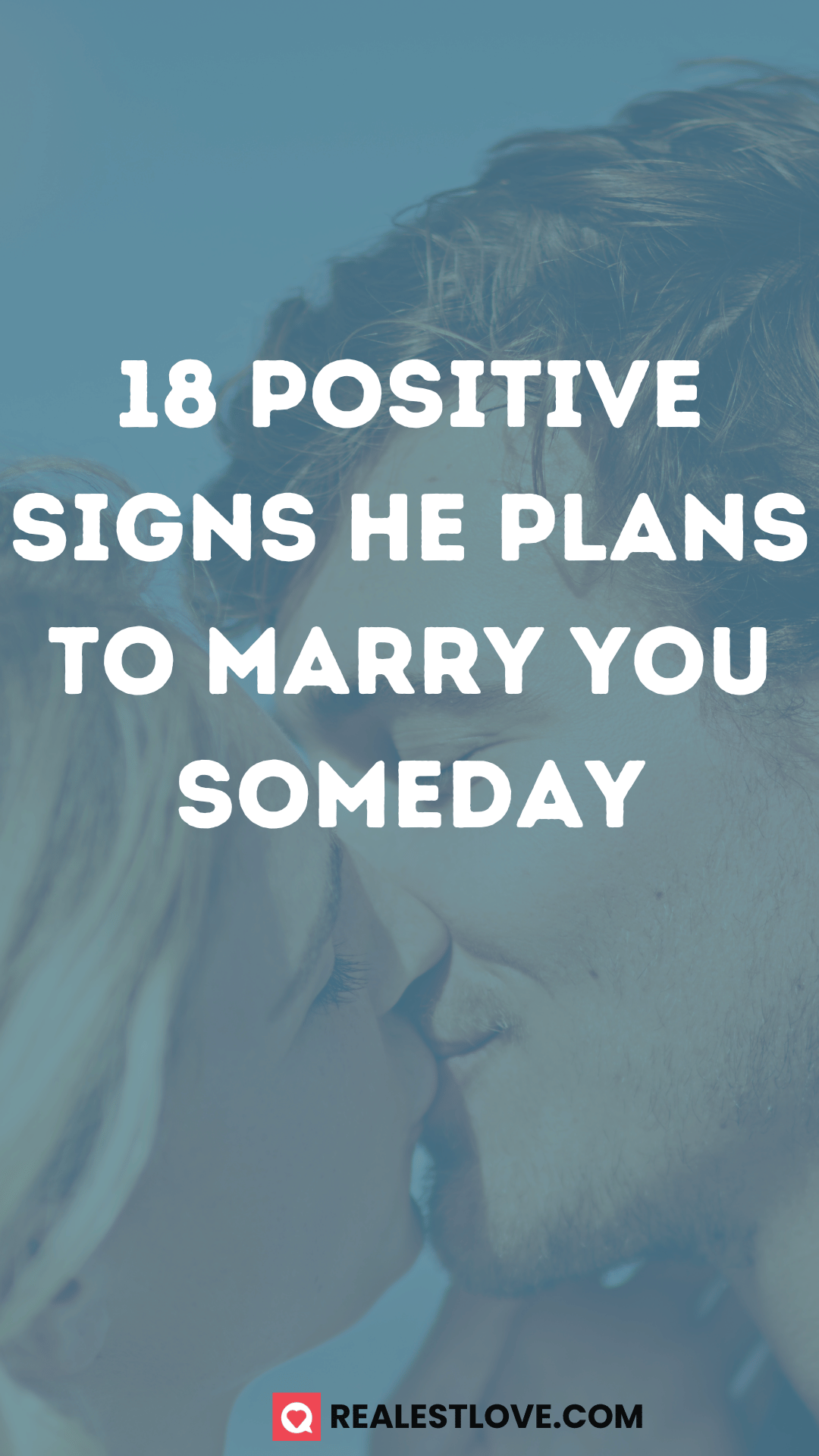 18 Positive Signs He Plans To Marry You Someday - Realest Love