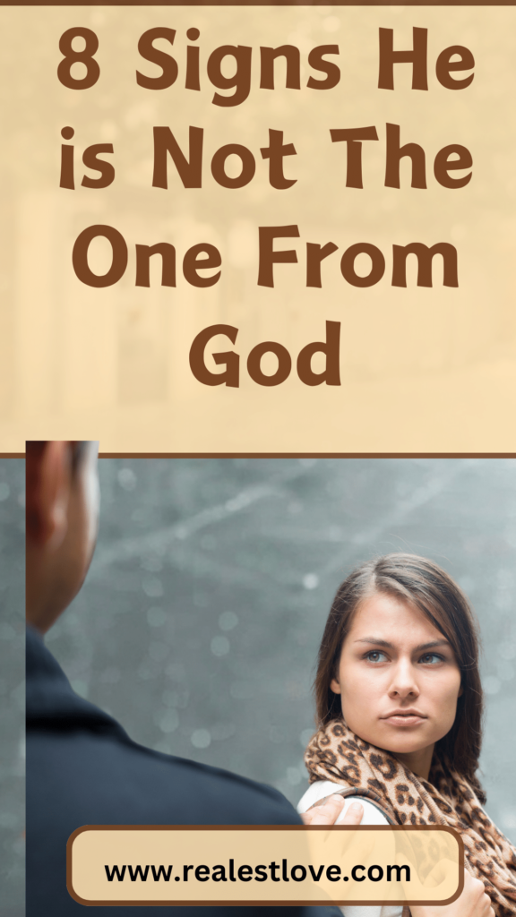 8 Signs He is Not The One From God