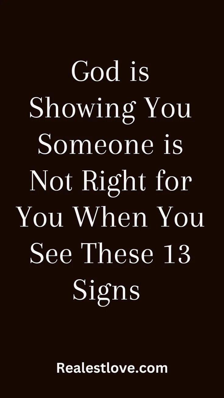 Signs God is Showing You Someone is Not Right For You