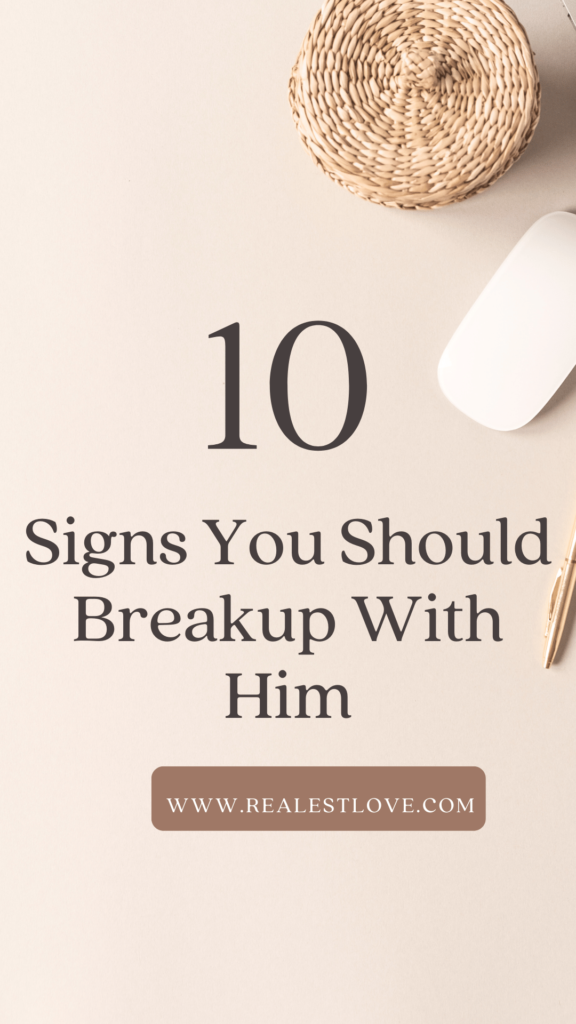 Signs you should Breakup with him