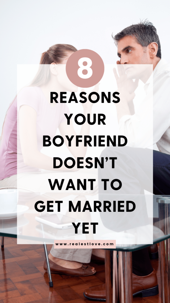 Reasons your boyfriend doesn’t want to get married yet