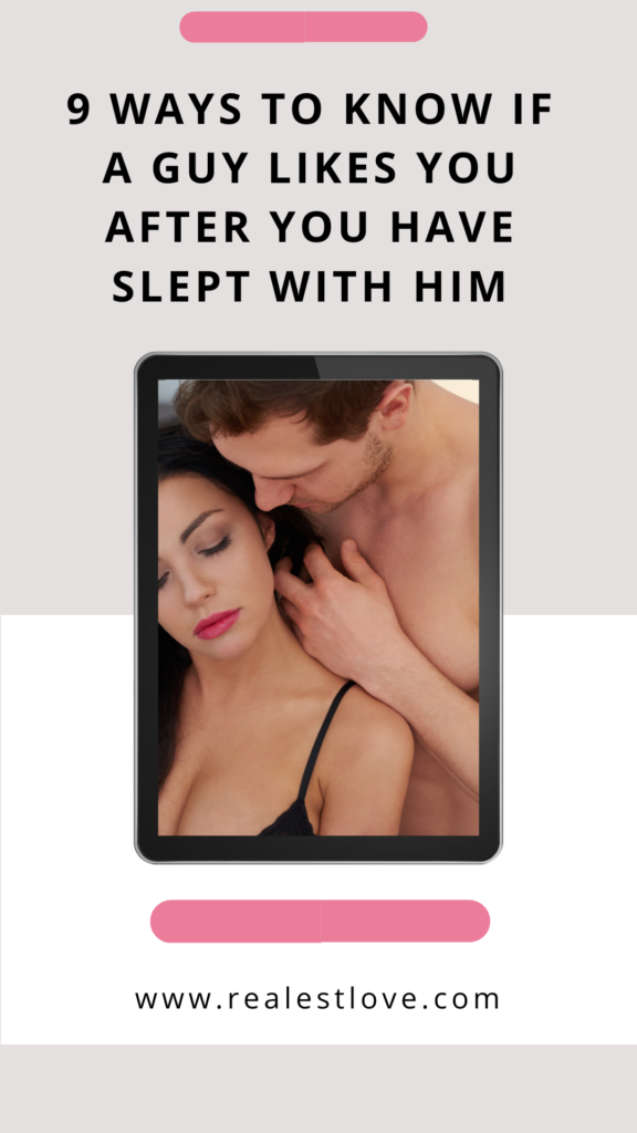 How Do You Know if A Guy Likes You After You Have Slept with Him?