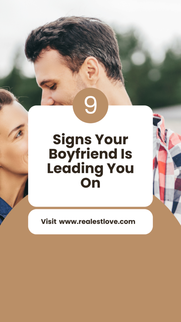 Signs Your Boyfriend Is Leading You On