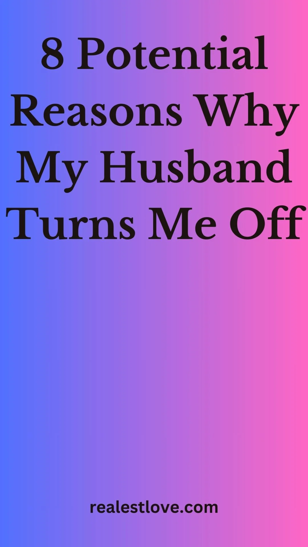 Why Does My Husband Turn Me Off?
