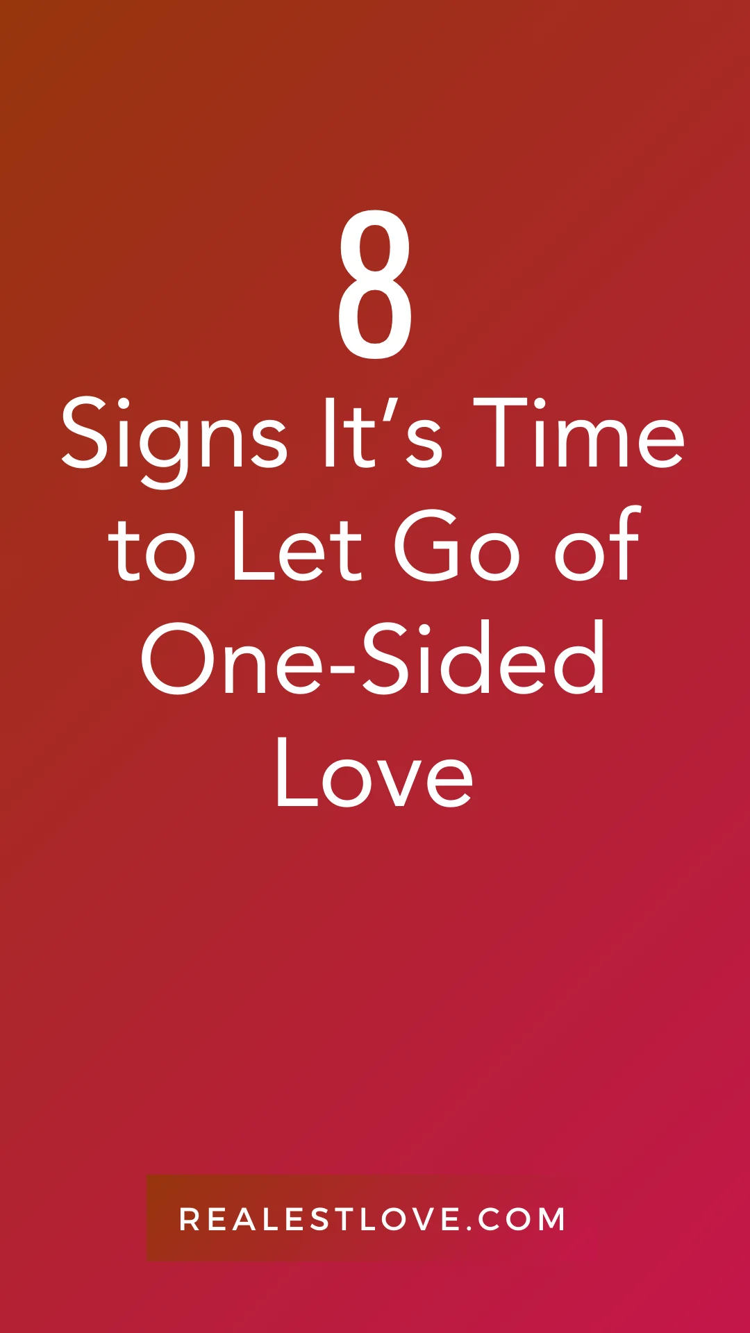 8 Signs It’s Time to Let Go of One-Sided Love