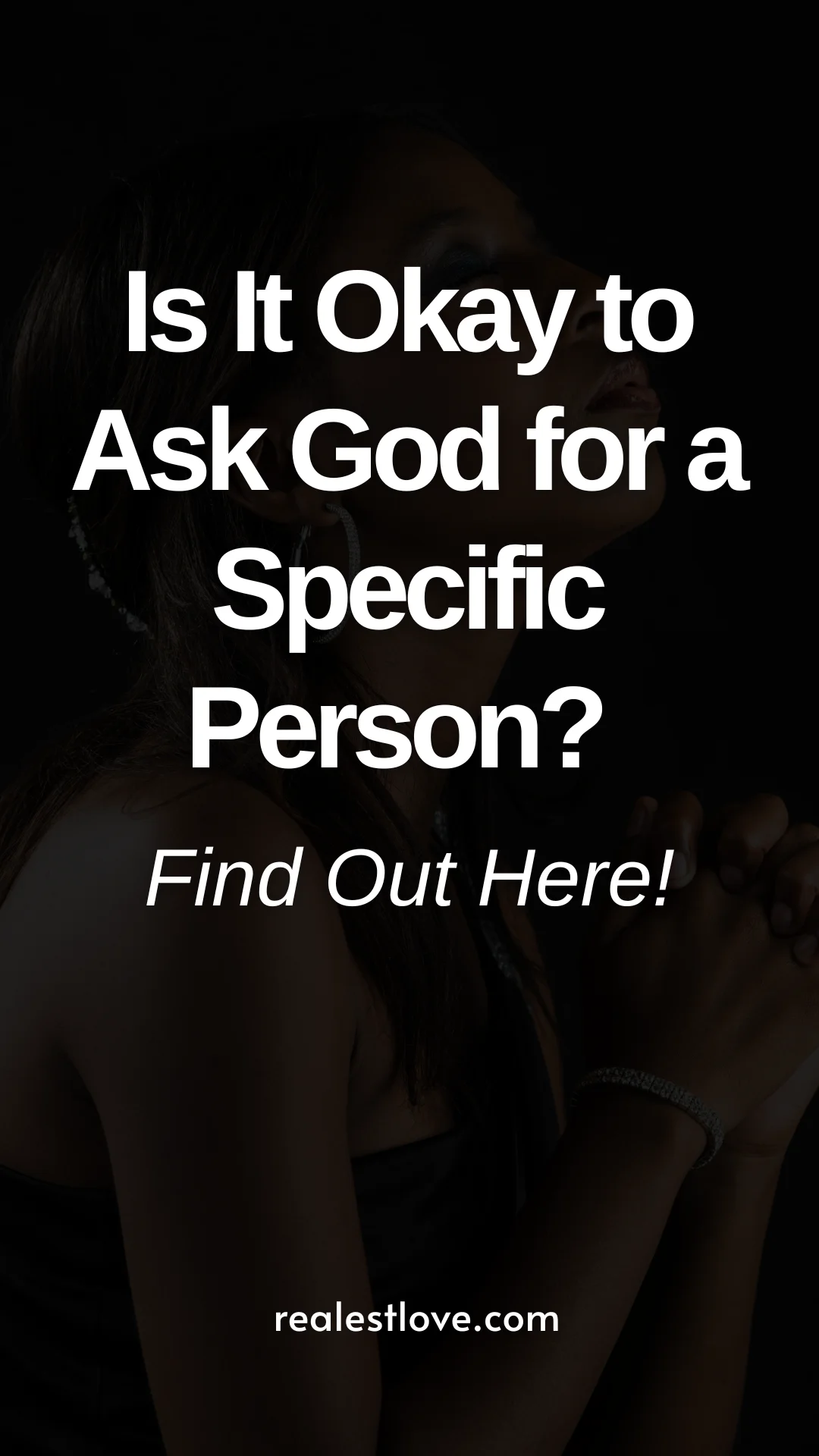 Is It Okay to Ask God for a Specific Person 