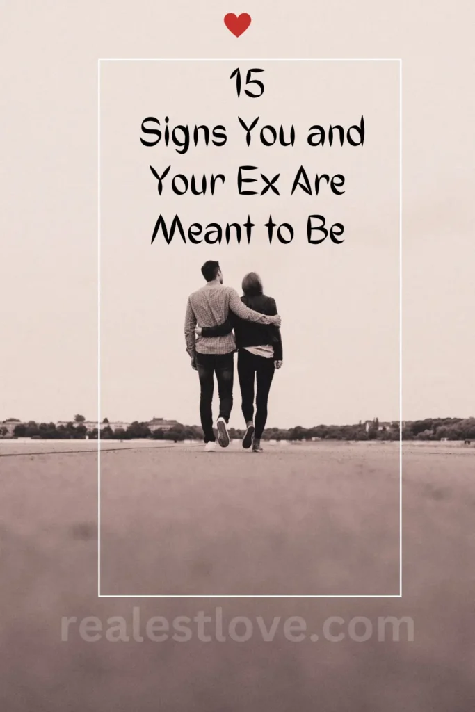 15 Signs You and Your Ex Are Meant to Be
