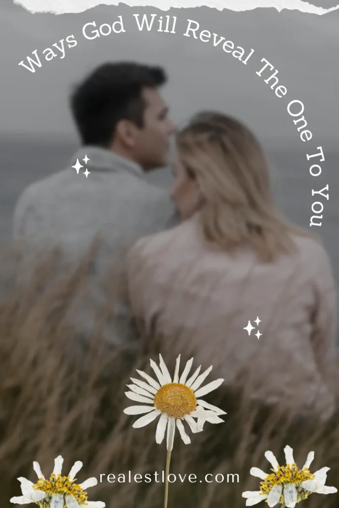 7 Ways God Will Reveal The One To You