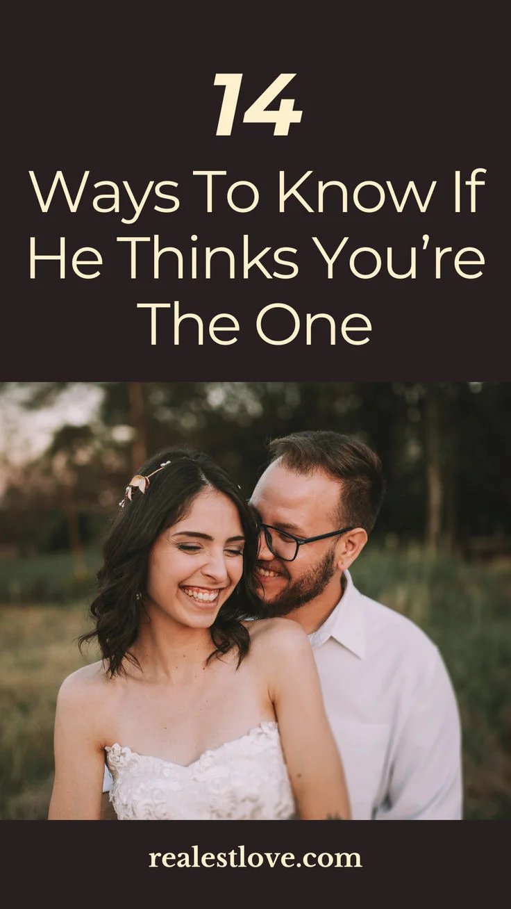 Ways To Know If He Thinks You’re The One