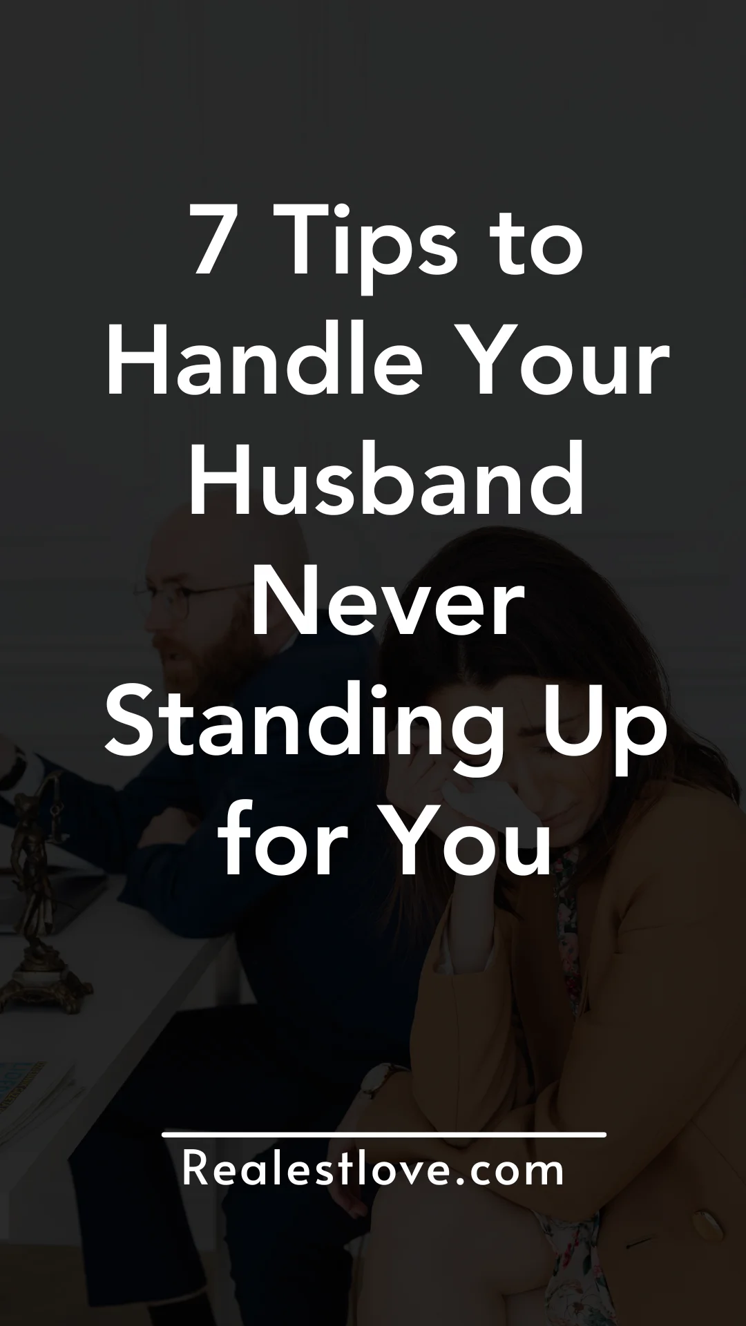 What to Do When Your Husband Never Stands Up for You - Realest Love