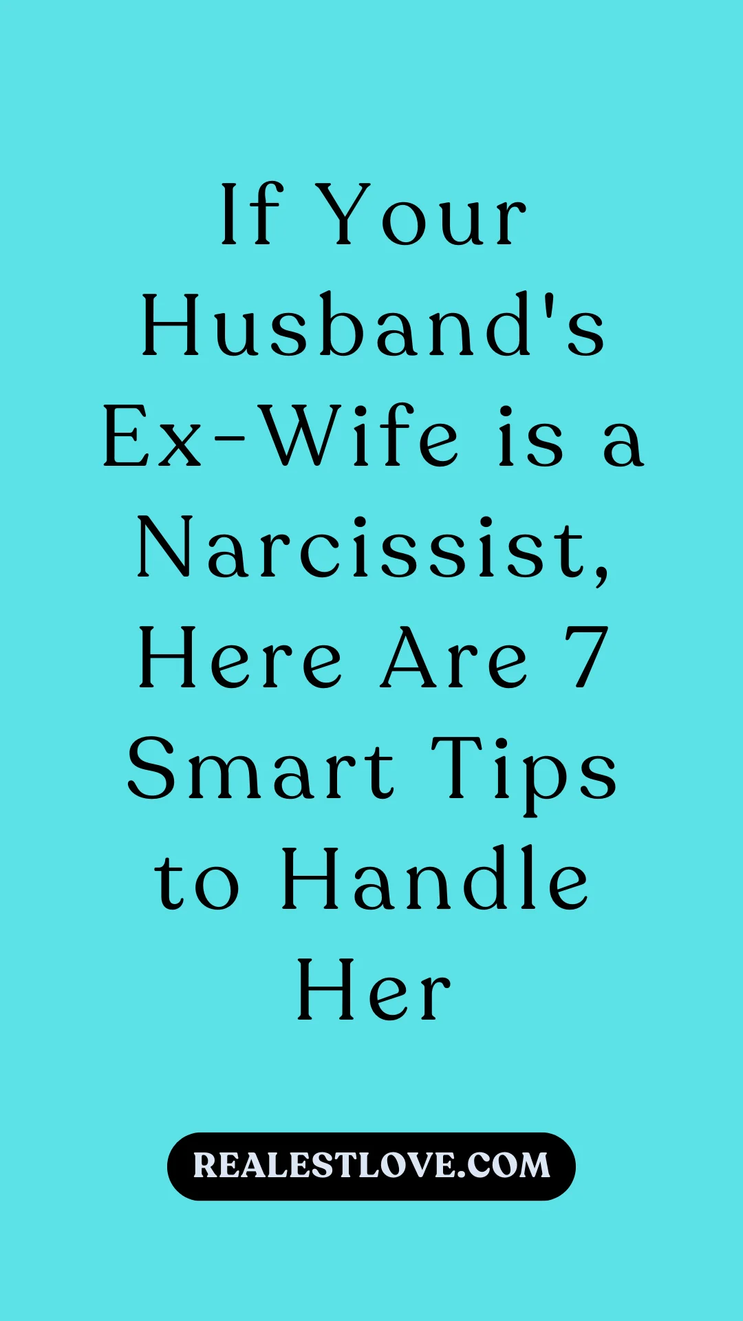 how to deal with my husband's narcissistic ex-wife