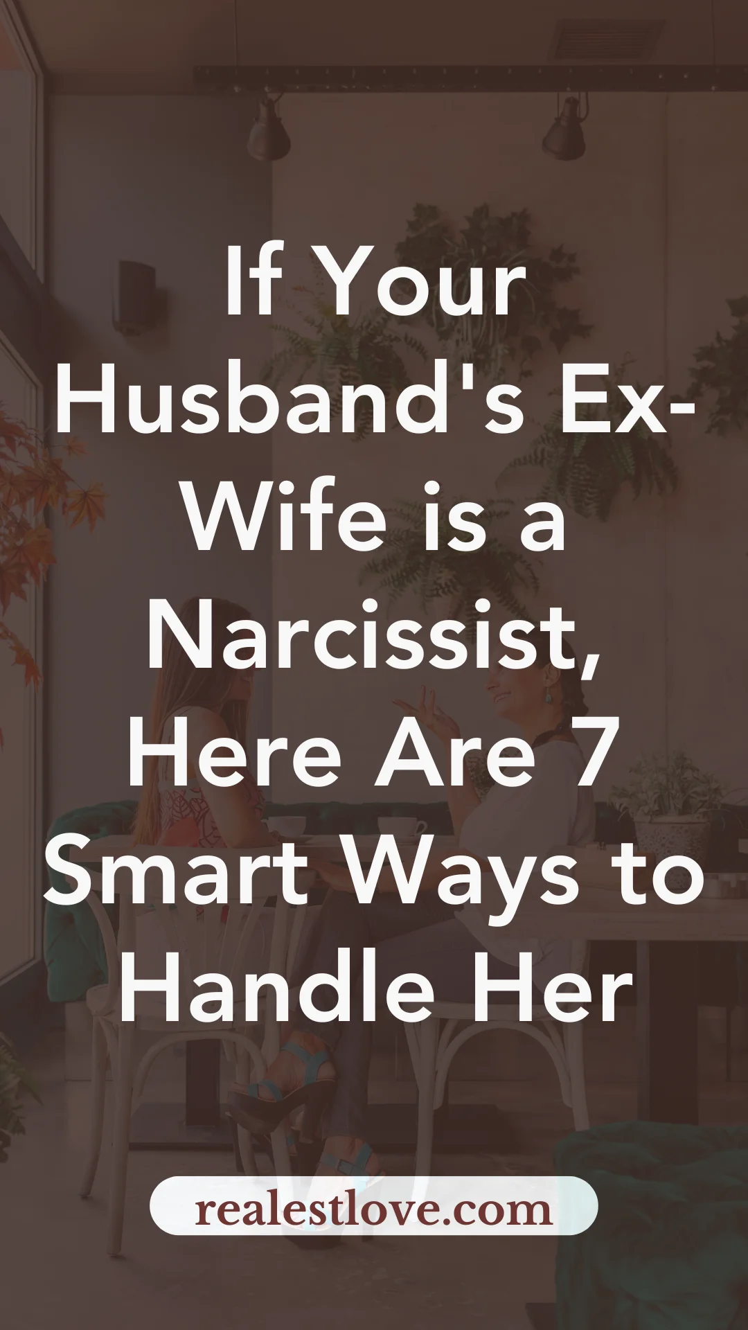 how to deal with my husband's narcissistic ex-wife